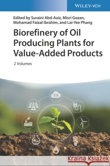 Biorefinery of Oil Producing Plants for Value-Added Products Abd-Aziz, Suraini 9783527348763  - książka