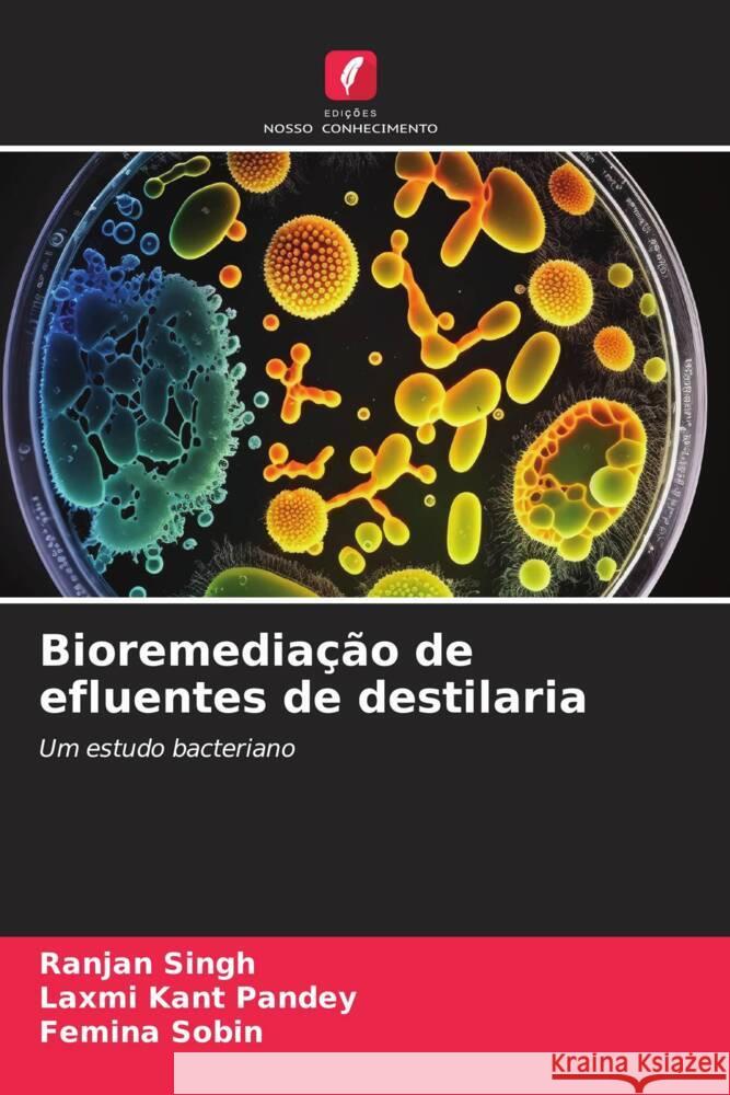 Bioremediacao de efluentes de destilaria Ranjan Singh Laxmi Kant Pandey Femina Sobin 9786206269878 Edicoes Nosso Conhecimento - książka