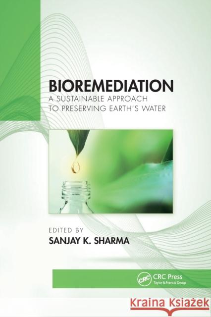 Bioremediation: A Sustainable Approach to Preserving Earth's Water Sanjay K. Sharma 9781032176796 CRC Press - książka