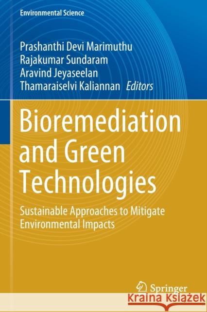 Bioremediation and Green Technologies: Sustainable Approaches to Mitigate Environmental Impacts Prashanthi Devi Marimuthu Rajakumar Sundaram Aravind Jeyaseelan 9783030641245 Springer - książka