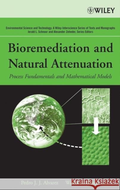 Bioremediation and Natural Attenuation: Process Fundamentals and Mathematical Models Alvarez, Pedro J. J. 9780471650430 Wiley-Interscience - książka