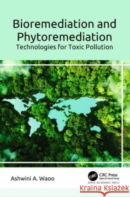 Bioremediation and Phytoremediation Ashwini A. Waoo 9781774913840 Apple Academic Press Inc. - książka