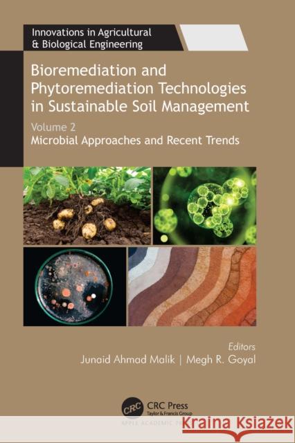 Bioremediation and Phytoremediation Technologies in Sustainable Soil Management: Volume 2: Microbial Approaches and Recent Trends Junaid Ahmad Malik Megh R. Goyal 9781774638927 Apple Academic Press - książka