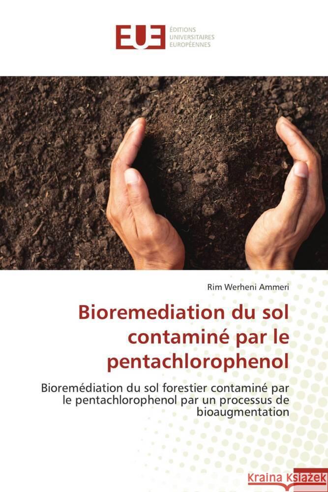 Bioremediation du sol contaminé par le pentachlorophenol Werheni Ammeri, Rim 9786138497028 Éditions universitaires européennes - książka