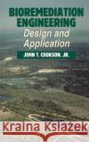 Bioremediation Engineering: Design and Applications John T., Jr. Cookson 9780070126145 McGraw-Hill Professional Publishing