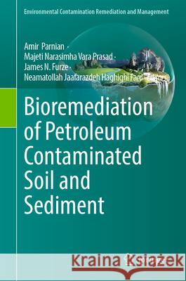 Bioremediation of Petroleum Contaminated Soil and Sediment Amir Parnian Majeti Narasimha Var James N. Furze 9783031955235 Springer - książka