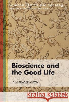 Bioscience and the Good Life Iain Brassington 9781474244435 Bloomsbury Academic - książka