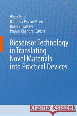 Biosensor Technology in Translating Novel Materials Into Practical Devices Vinay Patel Rajendra Prasad Meena Rohit Srivastava 9789819555185 Springer - książka