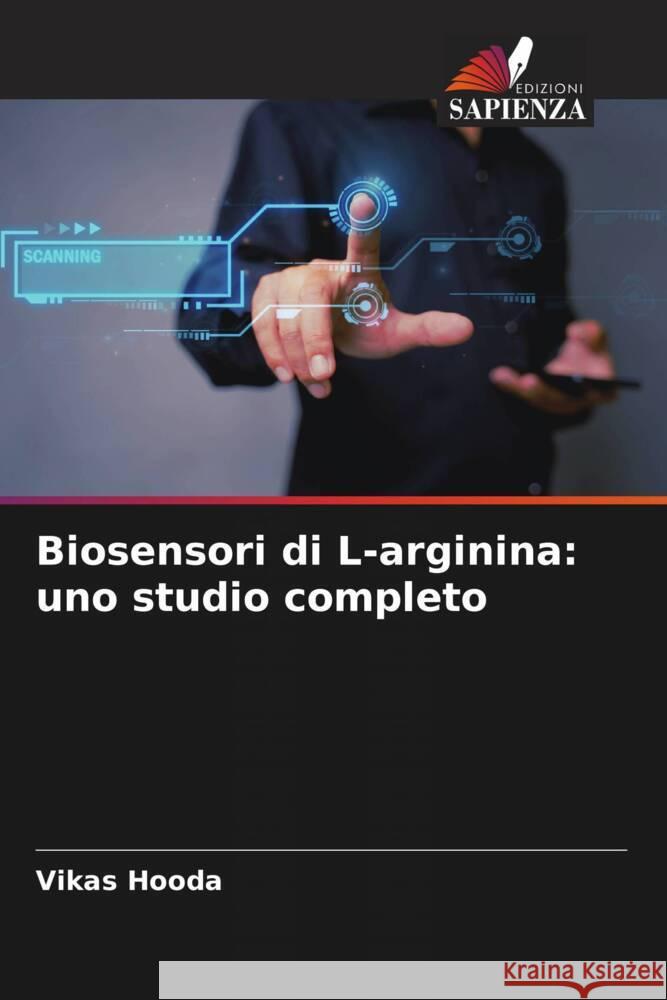 Biosensori di L-arginina: uno studio completo Hooda, Vikas 9786206320098 Edizioni Sapienza - książka