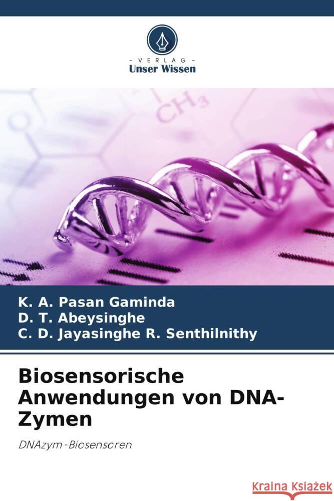 Biosensorische Anwendungen von DNA-Zymen Gaminda, K. A. Pasan, Abeysinghe, D. T., R. Senthilnithy, C. D. Jayasinghe 9786205042281 Verlag Unser Wissen - książka