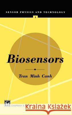 Biosensors Minh Canh Tran Tran Minh Cahn 9780412481901 Springer - książka