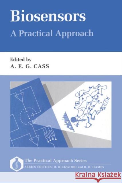 Biosensors: A Practical Approach A. E. G. Cass 9780199630479 IRL Press - książka