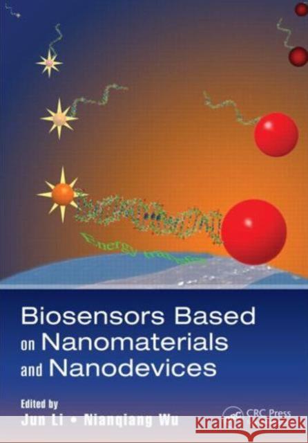 Biosensors Based on Nanomaterials and Nanodevices Jun Li Nianqiang Wu 9781466551510 CRC Press - książka