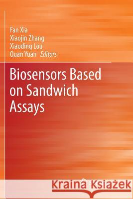 Biosensors Based on Sandwich Assays Fan Xia Xiaojin Zhang Xiaoding Lou 9789811340093 Springer - książka