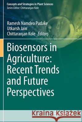 Biosensors in Agriculture: Recent Trends and Future Perspectives  9783030661670 Springer International Publishing - książka