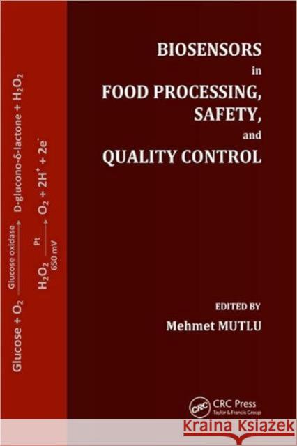 Biosensors in Food Processing, Safety, and Quality Control Mehmet Mutlu 9781439819852 CRC Press - książka