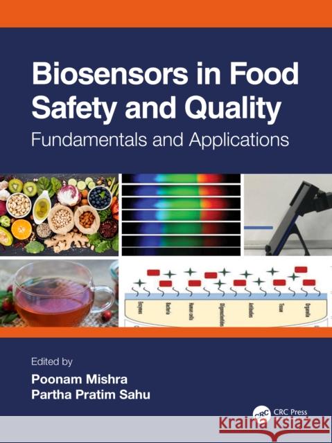 Biosensors in Food Safety and Quality: Fundamentals and Applications Poonam Mishra Partha Pratim Sahu 9780367201647 CRC Press - książka