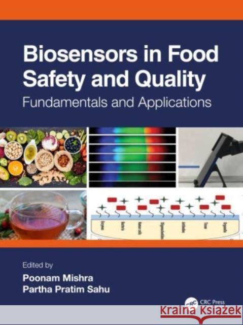 Biosensors in Food Safety and Quality: Fundamentals and Applications Poonam Mishra Partha Pratim Sahu 9781032210216 CRC Press - książka