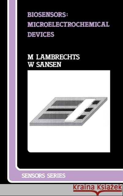 Biosensors: Microelectrochemical Devices Lambrechts, M. 9780750301121 Institute of Physics Publishing - książka