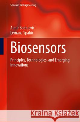 Biosensors: Principles, Technologies, and Emerging Innovations Spahic, Lemana 9783032157560 Springer - książka