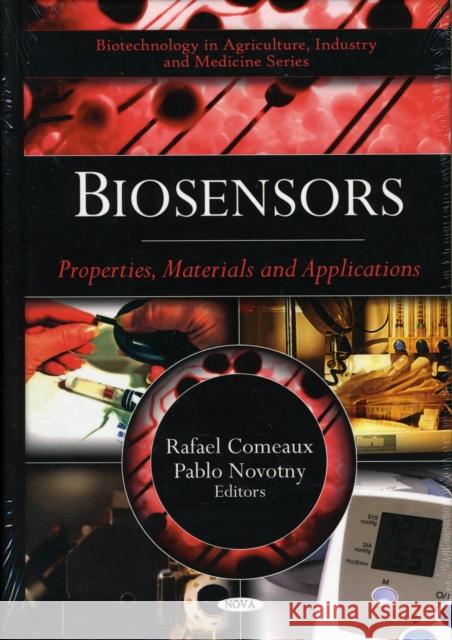 Biosensors: Properties, Materials & Applications Rafael Comeaux, Pablo Novotny 9781607416173 Nova Science Publishers Inc - książka
