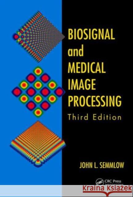 Biosignal and Medical Image Processing John L. Semmlow 9781466567368 CRC Press - książka