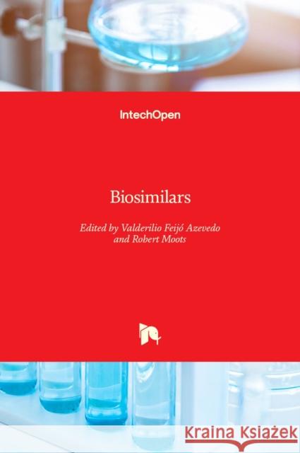 Biosimilars Valderilio Feijó Azevedo, Robert Moots 9781838819354 IntechOpen - książka