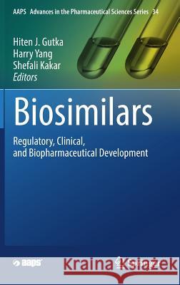 Biosimilars: Regulatory, Clinical, and Biopharmaceutical Development Gutka, Hiten J. 9783319996790 Springer - książka