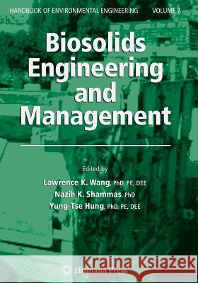 Biosolids Engineering and Management Lawrence K. Wang Nazih K. Shammas Yung-Tse Hung 9781617378102 Springer - książka