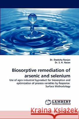 Biosorptive Remediation of Arsenic and Selenium  9783844331998 LAP Lambert Academic Publishing AG & Co KG - książka