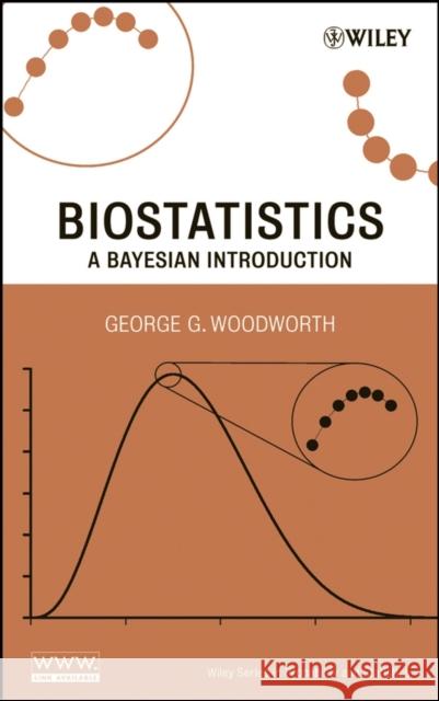 Biostatistics: A Bayesian Introduction Woodworth, George G. 9780471468424 Wiley-Interscience - książka