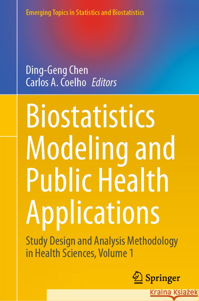 Biostatistics Modeling and Public Health Applications: Volume 1 Ding-Geng Chen Carlos A. Coelho 9783031696893 Springer - książka