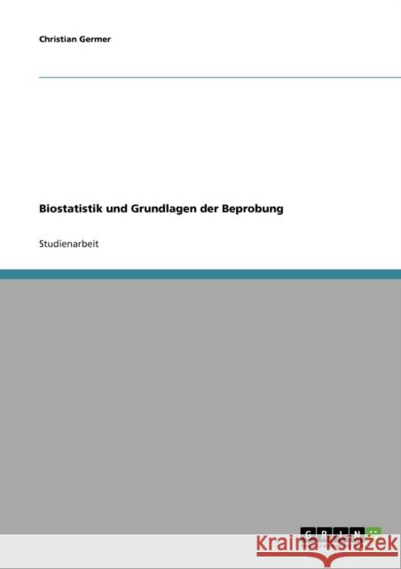 Biostatistik und Grundlagen der Beprobung Christian Germer 9783638640640 Grin Verlag - książka