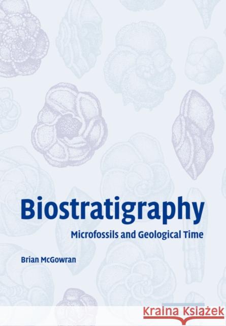 Biostratigraphy: Microfossils and Geological Time McGowran, Brian 9780521048170 Cambridge University Press - książka