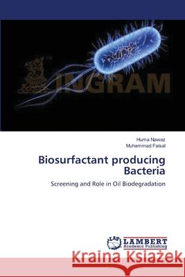Biosurfactant producing Bacteria Nawaz, Huma 9783659161957 LAP Lambert Academic Publishing - książka