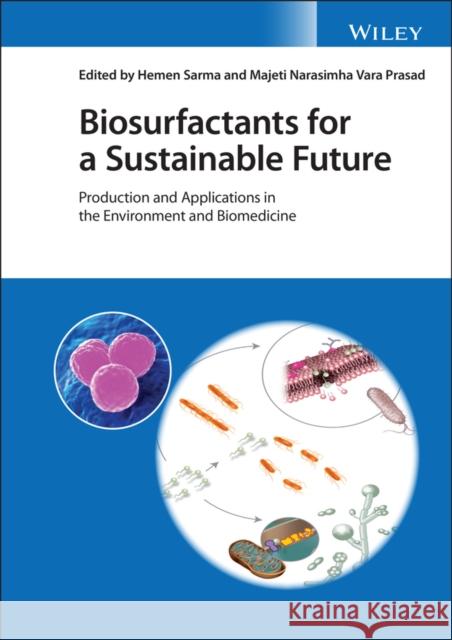 Biosurfactants for a Sustainable Future: Production and Applications in the Environment and Biomedicine Hemen Sarma M. N. V. Prasad 9781119671008 Wiley - książka