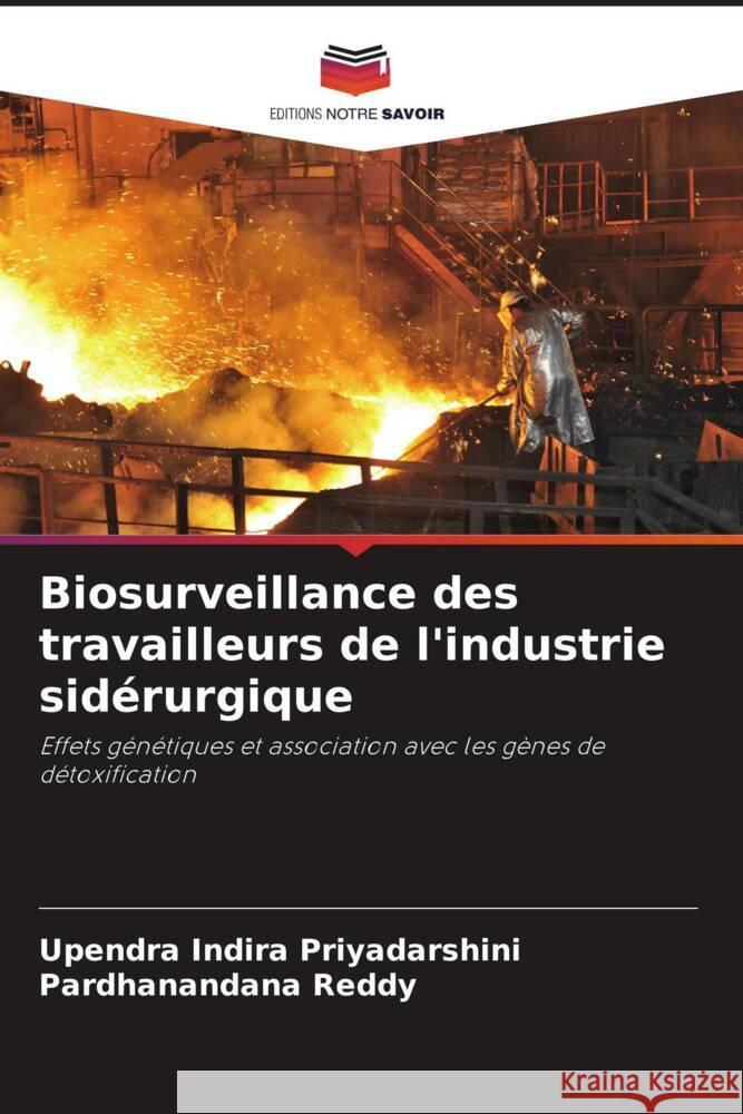 Biosurveillance des travailleurs de l'industrie sidérurgique Indira Priyadarshini, Upendra, Reddy, Pardhanandana 9786204577739 Editions Notre Savoir - książka