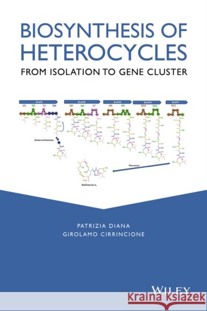 Biosynthesis of Heterocycles: From Isolation to Gene Cluster Diana, Patrizia 9781118028674 John Wiley & Sons - książka