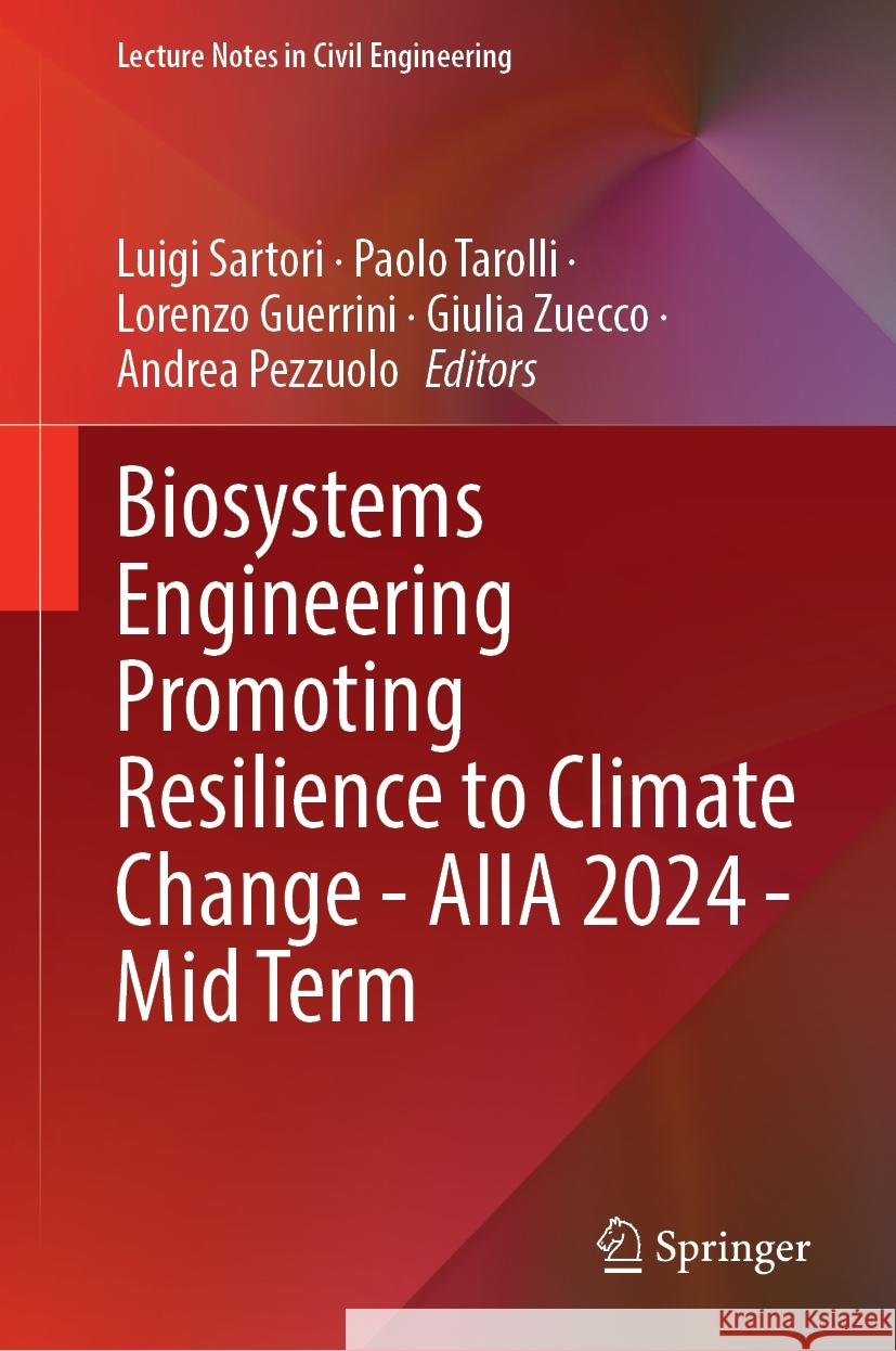 Biosystems Engineering Promoting Resilience to Climate Change - AIIA 2024 - Mid Term Luigi Sartori, Paolo Tarolli, Lorenzo Guerrini 9783031842115 Springer International Publishing AG - książka