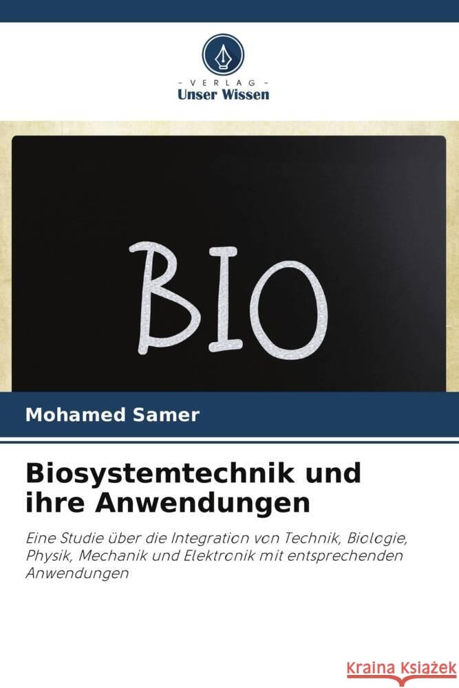 Biosystemtechnik und ihre Anwendungen Mohamed Samer 9786207362790 Verlag Unser Wissen - książka