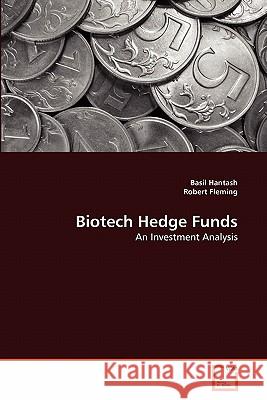 Biotech Hedge Funds Basil Hantash Robert Fleming 9783639304879 VDM Verlag - książka