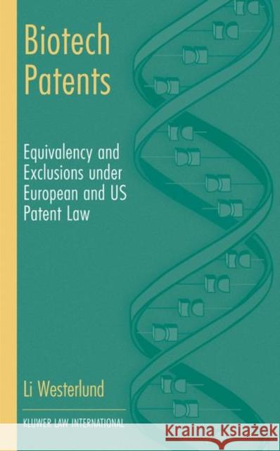 Biotech Patents: Equivalency and Exclusion Under European and Us Patent Law Westerlund, Li 9789041188830 Kluwer Law International - książka