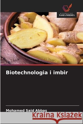 Biotechnologia i imbir Abbas, Mohamed Said 9786630446647 Wydawnictwo Nasza Wiedza - książka