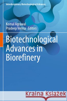 Biotechnological Advances in Biorefinery  9789819755462 Springer Nature Singapore - książka