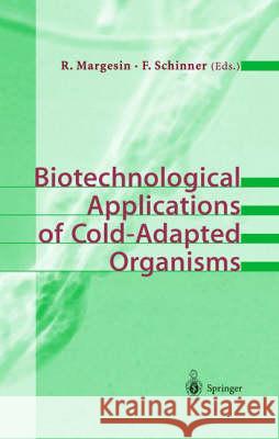 Biotechnological Applications of Cold-Adapted Organisms R. Margesin Rosa Margesin Franz F. Schinner 9783540649724 Springer Berlin Heidelberg - książka