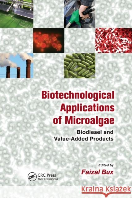 Biotechnological Applications of Microalgae: Biodiesel and Value-Added Products Faizal Bux 9780367380021 CRC Press - książka