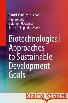 Biotechnological Approaches to Sustainable Development Goals  9783031333699 Springer Nature Switzerland - książka