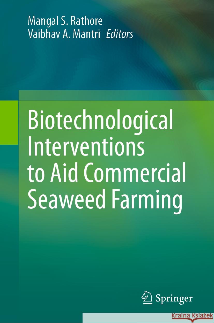 Biotechnological Interventions to Aid Commercial Seaweed Farming Mangal S. Rathore, Vaibhav A. Mantri 9789819794263 Springer Verlag, Singapore - książka