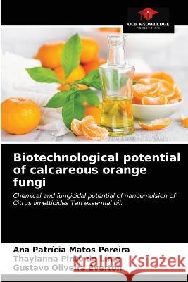 Biotechnological potential of calcareous orange fungi Everton Gustavo Oliveira Everton 9786203291018 KS OmniScriptum Publishing - książka