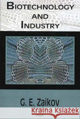 Biotechnology & Industry G E Zaikov 9781594541162 Nova Science Publishers Inc - książka